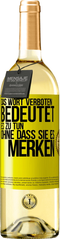 29,95 € | Weißwein WHITE Ausgabe Das Wort VERBOTEN bedeutet es zu tun, ohne dass sie es merken Gelbes Etikett. Anpassbares Etikett Junger Wein Ernte 2025 Verdejo