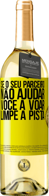 29,95 € | Vinho branco Edição WHITE Se o seu parceiro não ajudar você a voar, limpe a pista Etiqueta Amarela. Etiqueta personalizável Vinho jovem Colheita 2024 Verdejo