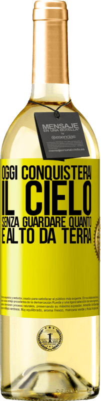 29,95 € | Vino bianco Edizione WHITE Oggi conquisterai il cielo, senza guardare quanto è alto da terra Etichetta Gialla. Etichetta personalizzabile Vino giovane Raccogliere 2024 Verdejo