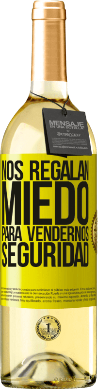 29,95 € | Vino Blanco Edición WHITE Nos regalan miedo para vendernos seguridad Etiqueta Amarilla. Etiqueta personalizable Vino joven Cosecha 2023 Verdejo