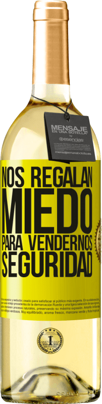 29,95 € | Vino Blanco Edición WHITE Nos regalan miedo para vendernos seguridad Etiqueta Amarilla. Etiqueta personalizable Vino joven Cosecha 2025 Verdejo