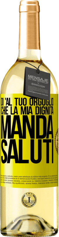 29,95 € | Vino bianco Edizione WHITE Di 'al tuo orgoglio che la mia dignità manda saluti Etichetta Gialla. Etichetta personalizzabile Vino giovane Raccogliere 2025 Verdejo