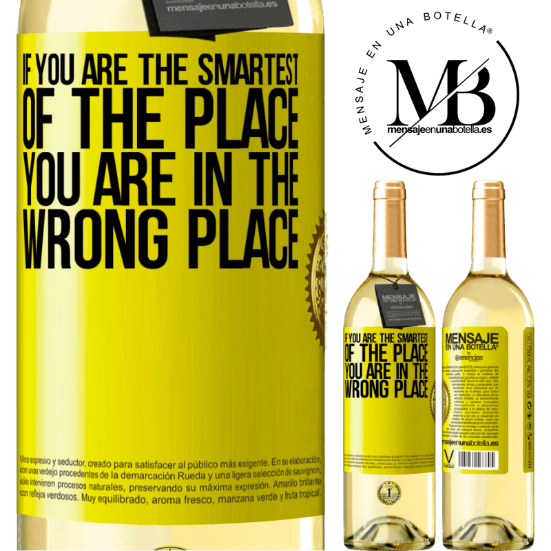 29,95 € Free Shipping | White Wine WHITE Edition If you are the smartest of the place, you are in the wrong place Yellow Label. Customizable label Young wine Harvest 2023 Verdejo