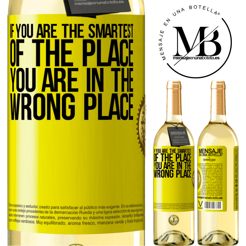 29,95 € Free Shipping | White Wine WHITE Edition If you are the smartest of the place, you are in the wrong place Yellow Label. Customizable label Young wine Harvest 2025 Verdejo