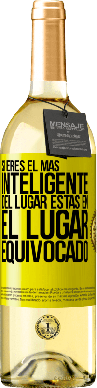 29,95 € Envío gratis | Vino Blanco Edición WHITE Si eres el más inteligente del lugar, estas en el lugar equivocado Etiqueta Amarilla. Etiqueta personalizable Vino joven Cosecha 2025 Verdejo