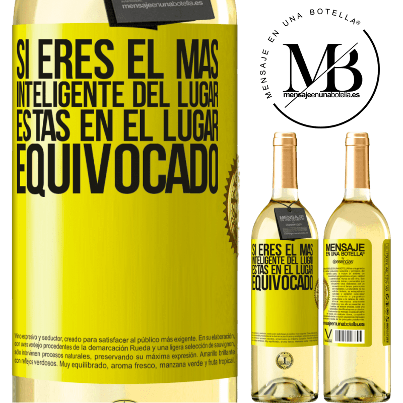 29,95 € Envío gratis | Vino Blanco Edición WHITE Si eres el más inteligente del lugar, estas en el lugar equivocado Etiqueta Amarilla. Etiqueta personalizable Vino joven Cosecha 2025 Verdejo