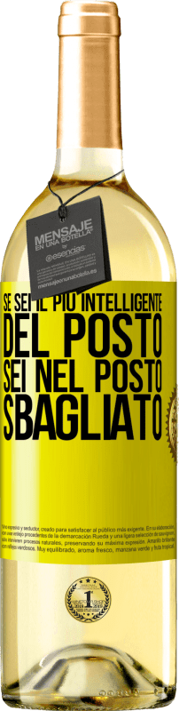 29,95 € | Vino bianco Edizione WHITE Se sei il più intelligente del posto, sei nel posto sbagliato Etichetta Gialla. Etichetta personalizzabile Vino giovane Raccogliere 2024 Verdejo