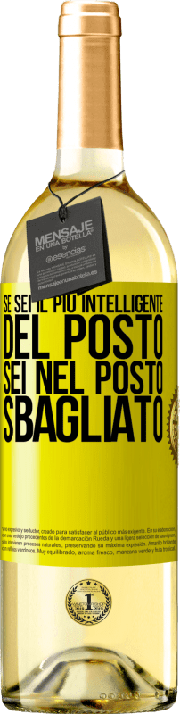 29,95 € Spedizione Gratuita | Vino bianco Edizione WHITE Se sei il più intelligente del posto, sei nel posto sbagliato Etichetta Gialla. Etichetta personalizzabile Vino giovane Raccogliere 2025 Verdejo