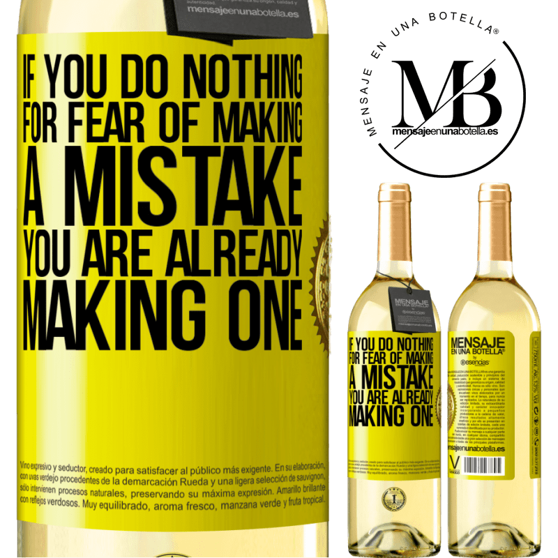 29,95 € Free Shipping | White Wine WHITE Edition If you do nothing for fear of making a mistake, you are already making one Yellow Label. Customizable label Young wine Harvest 2022 Verdejo