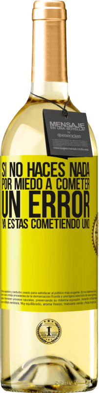 «Si no haces nada por miedo a cometer un error, ya estás cometiendo uno» Edición WHITE