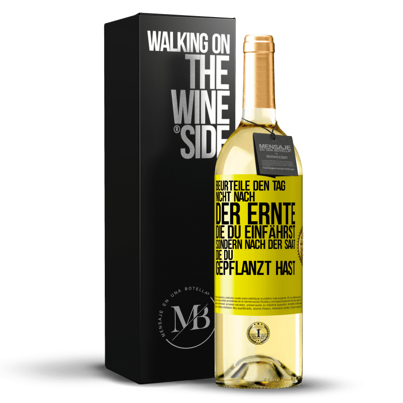 29,95 € Kostenloser Versand | Weißwein WHITE Ausgabe Beurteile den Tag nicht nach der Ernte, die du einfährst, sondern nach der Saat, die du gepflanzt hast Gelbes Etikett. Anpassbares Etikett Junger Wein Ernte 2023 Verdejo