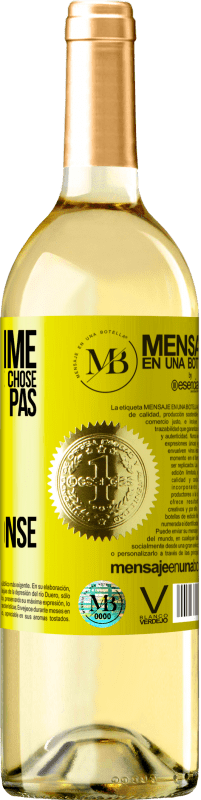 «Si une femme vous demande quelque chose ne lui mentez pas car si elle vous le demande c'est parce qu'elle sait déjà la réponse» Édition WHITE