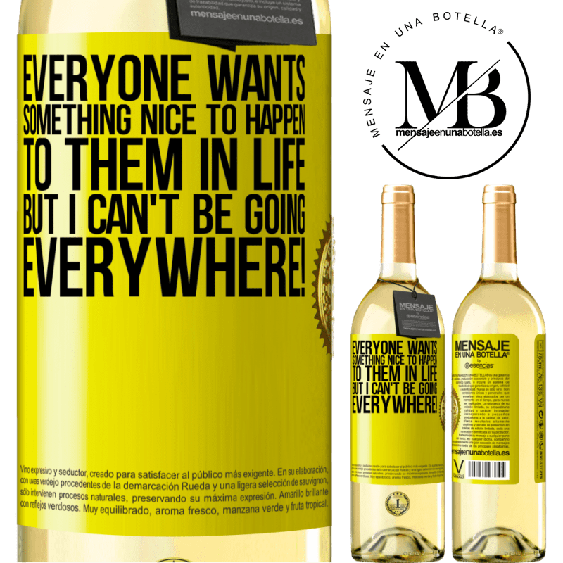 29,95 € Free Shipping | White Wine WHITE Edition Everyone wants something nice to happen to them in life, but I can't be going everywhere! Yellow Label. Customizable label Young wine Harvest 2022 Verdejo