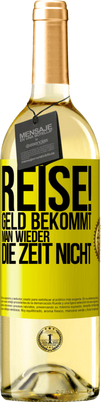 29,95 € | Weißwein WHITE Ausgabe Reise! Geld bekommt man wieder, die Zeit nicht Gelbes Etikett. Anpassbares Etikett Junger Wein Ernte 2025 Verdejo