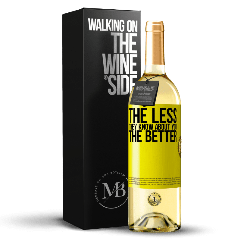 29,95 € Бесплатная доставка | Белое вино Издание WHITE Чем меньше они знают о вас, тем лучше Желтая этикетка. Настраиваемая этикетка Молодое вино Урожай 2023 Verdejo