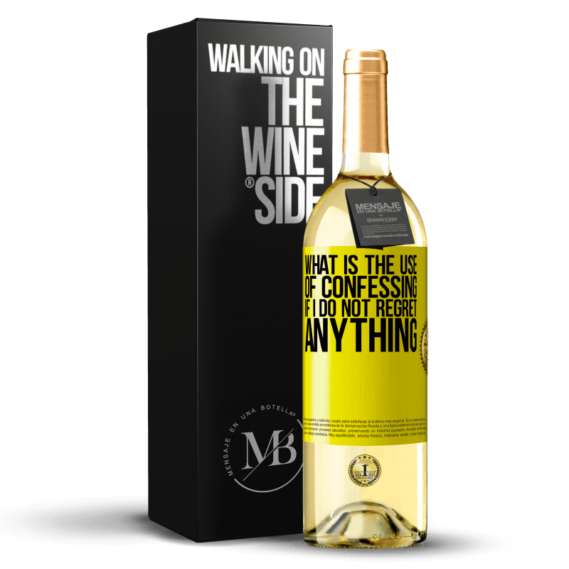 29,95 € Free Shipping | White Wine WHITE Edition What is the use of confessing if I do not regret anything Yellow Label. Customizable label Young wine Harvest 2024 Verdejo