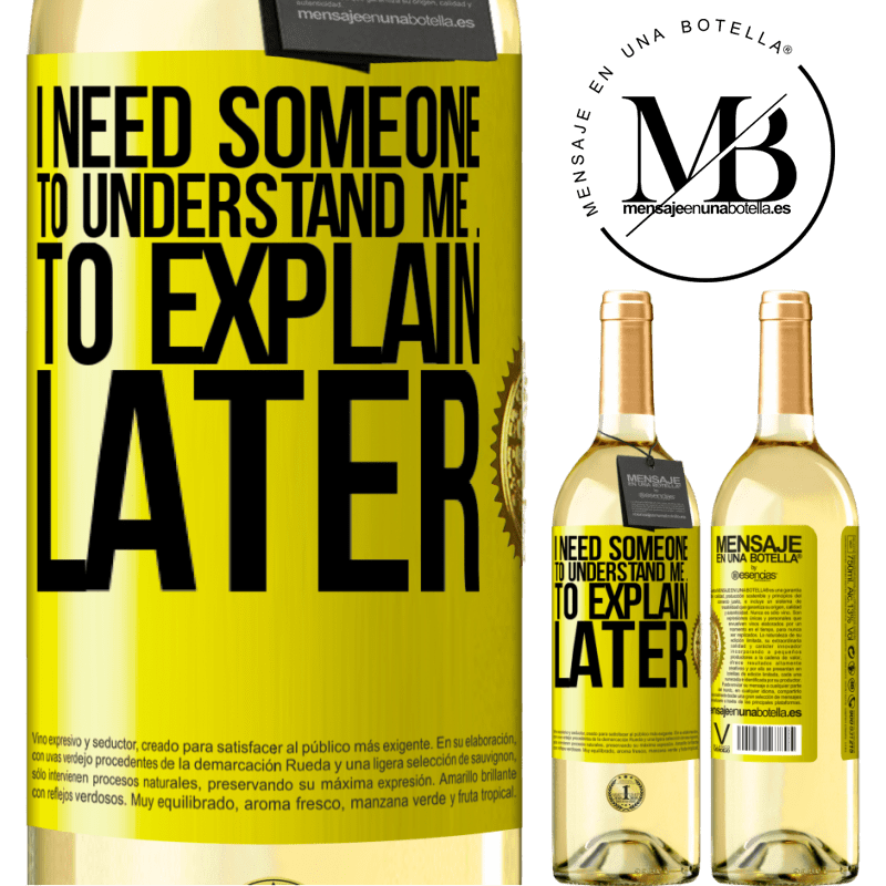 29,95 € Free Shipping | White Wine WHITE Edition I need someone to understand me ... To explain later Yellow Label. Customizable label Young wine Harvest 2025 Verdejo