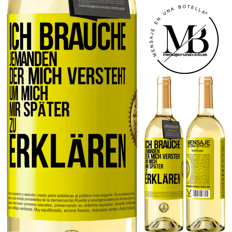 29,95 € Kostenloser Versand | Weißwein WHITE Ausgabe Ich brauche jemanden, der mich versteht. Um mich mir später zu erklären Gelbes Etikett. Anpassbares Etikett Junger Wein Ernte 2025 Verdejo