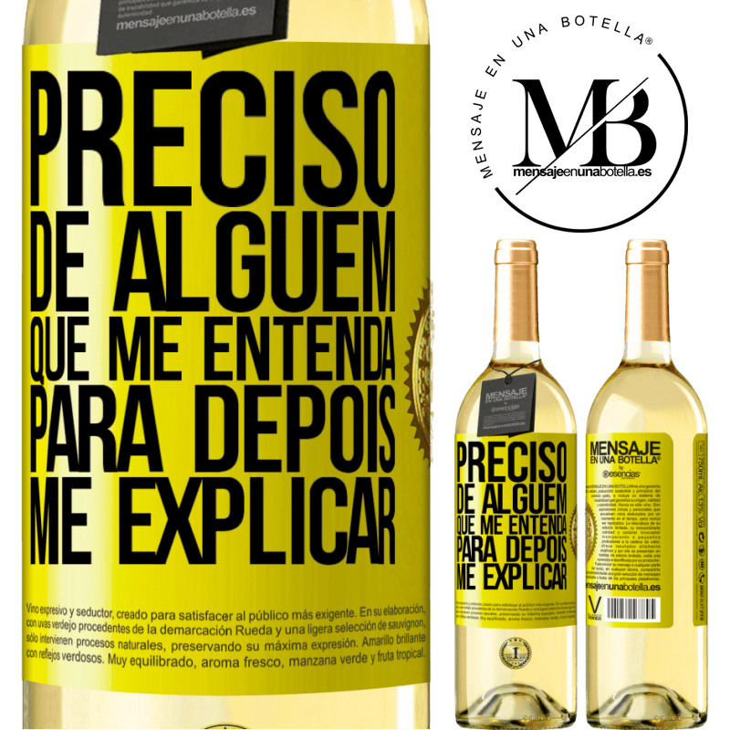 29,95 € Envio grátis | Vinho branco Edição WHITE Preciso de alguém que me entenda... Para depois me explicar Etiqueta Amarela. Etiqueta personalizável Vinho jovem Colheita 2024 Verdejo