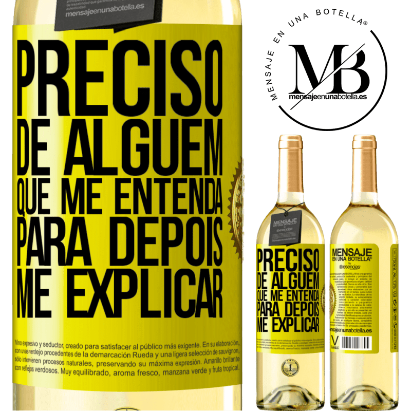 29,95 € Envio grátis | Vinho branco Edição WHITE Preciso de alguém que me entenda... Para depois me explicar Etiqueta Amarela. Etiqueta personalizável Vinho jovem Colheita 2025 Verdejo
