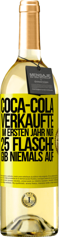 29,95 € Kostenloser Versand | Weißwein WHITE Ausgabe Coca-Cola verkaufte im ersten Jahr nur 25 Flaschen. Gib niemals auf Gelbes Etikett. Anpassbares Etikett Junger Wein Ernte 2025 Verdejo