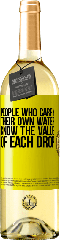 29,95 € | White Wine WHITE Edition People who carry their own water, know the value of each drop Yellow Label. Customizable label Young wine Harvest 2023 Verdejo