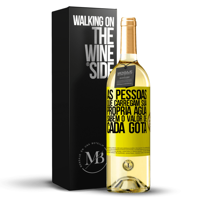 29,95 € Envio grátis | Vinho branco Edição WHITE As pessoas que carregam sua própria água sabem o valor de cada gota Etiqueta Amarela. Etiqueta personalizável Vinho jovem Colheita 2024 Verdejo