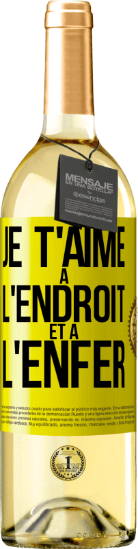 29,95 € | Vin blanc Édition WHITE Je t'aime à l'endroit et à l'enfer Étiquette Jaune. Étiquette personnalisable Vin jeune Récolte 2024 Verdejo