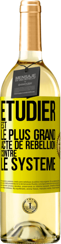 29,95 € | Vin blanc Édition WHITE Étudier est le plus grand acte de rébellion contre le système Étiquette Jaune. Étiquette personnalisable Vin jeune Récolte 2024 Verdejo