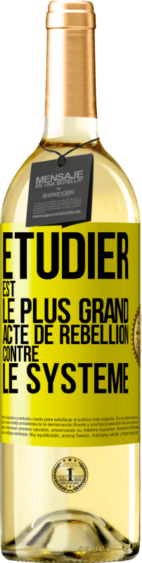 29,95 € | Vin blanc Édition WHITE Étudier est le plus grand acte de rébellion contre le système Étiquette Jaune. Étiquette personnalisable Vin jeune Récolte 2025 Verdejo