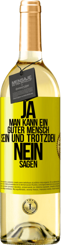 29,95 € | Weißwein WHITE Ausgabe JA, man kann ein guter Mensch sein und trotzdem NEIN sagen Gelbes Etikett. Anpassbares Etikett Junger Wein Ernte 2025 Verdejo