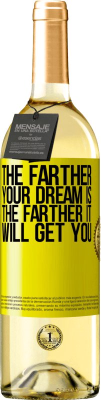 29,95 € | Белое вино Издание WHITE Чем дальше твоя мечта, тем дальше она тебе достанется Желтая этикетка. Настраиваемая этикетка Молодое вино Урожай 2025 Verdejo