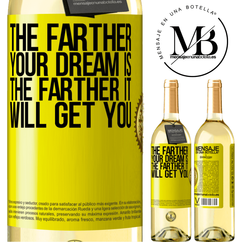 29,95 € Free Shipping | White Wine WHITE Edition The farther your dream is, the farther it will get you Yellow Label. Customizable label Young wine Harvest 2025 Verdejo