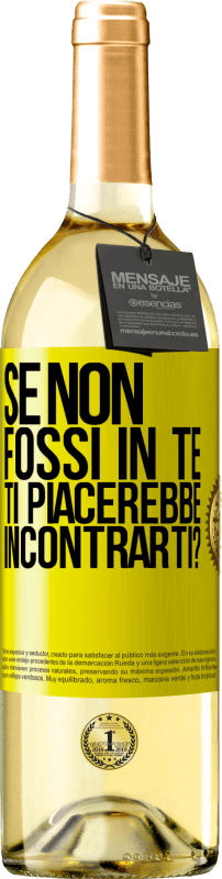 29,95 € | Vino bianco Edizione WHITE Se non fossi in te, ti piacerebbe incontrarti? Etichetta Gialla. Etichetta personalizzabile Vino giovane Raccogliere 2024 Verdejo