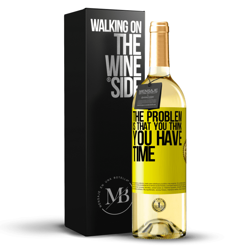 29,95 € Бесплатная доставка | Белое вино Издание WHITE Проблема в том, что вы думаете, что у вас есть время Желтая этикетка. Настраиваемая этикетка Молодое вино Урожай 2023 Verdejo