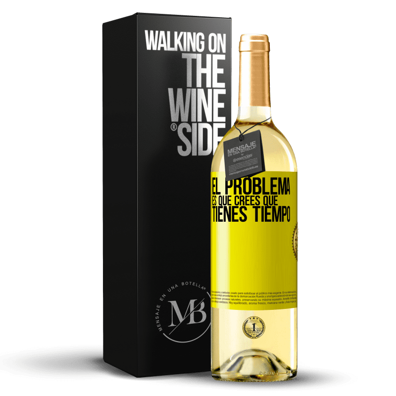 29,95 € Envío gratis | Vino Blanco Edición WHITE El problema es que crees que tienes tiempo Etiqueta Amarilla. Etiqueta personalizable Vino joven Cosecha 2025 Verdejo