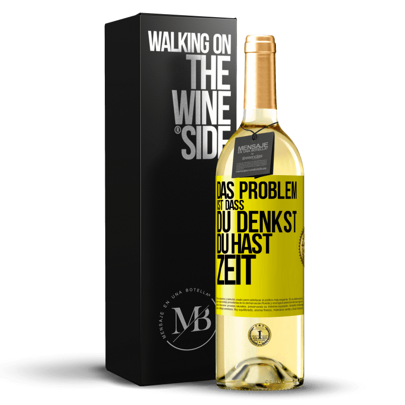 29,95 € Kostenloser Versand | Weißwein WHITE Ausgabe Das Problem ist, dass du denkst, du hast Zeit Gelbes Etikett. Anpassbares Etikett Junger Wein Ernte 2023 Verdejo