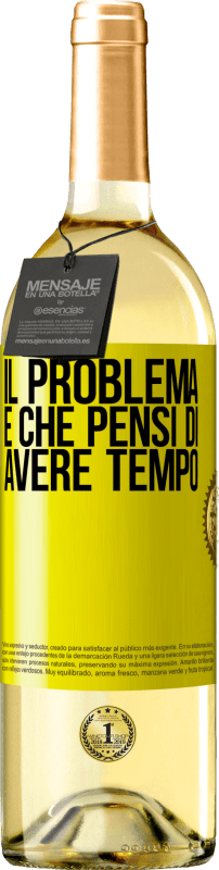 29,95 € Spedizione Gratuita | Vino bianco Edizione WHITE Il problema è che pensi di avere tempo Etichetta Gialla. Etichetta personalizzabile Vino giovane Raccogliere 2025 Verdejo