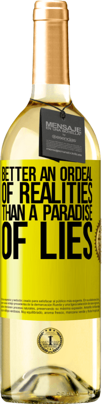 29,95 € | White Wine WHITE Edition Better an ordeal of realities than a paradise of lies Yellow Label. Customizable label Young wine Harvest 2024 Verdejo