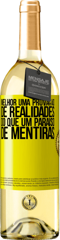 Envio grátis | Vinho branco Edição WHITE Melhor uma provação de realidades do que um paraíso de mentiras Etiqueta Amarela. Etiqueta personalizável Vinho jovem Colheita 2023 Verdejo