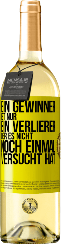 29,95 € | Weißwein WHITE Ausgabe Ein Gewinner ist nur ein Verlierer, der es nicht noch einmal versucht hat Gelbes Etikett. Anpassbares Etikett Junger Wein Ernte 2025 Verdejo