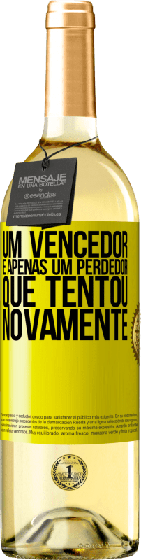 «Um vencedor é apenas um perdedor que tentou novamente» Edição WHITE