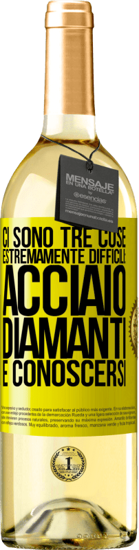 29,95 € | Vino bianco Edizione WHITE Ci sono tre cose estremamente difficili: acciaio, diamanti e conoscersi Etichetta Gialla. Etichetta personalizzabile Vino giovane Raccogliere 2025 Verdejo