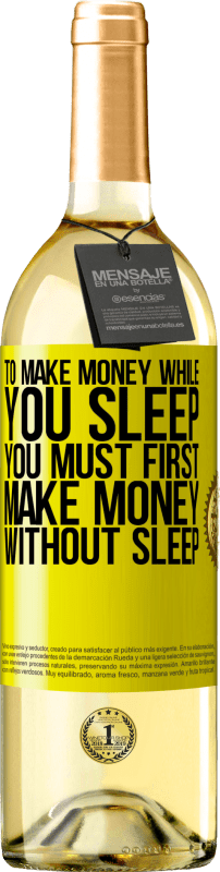 «To make money while you sleep, you must first make money without sleep» WHITE Edition