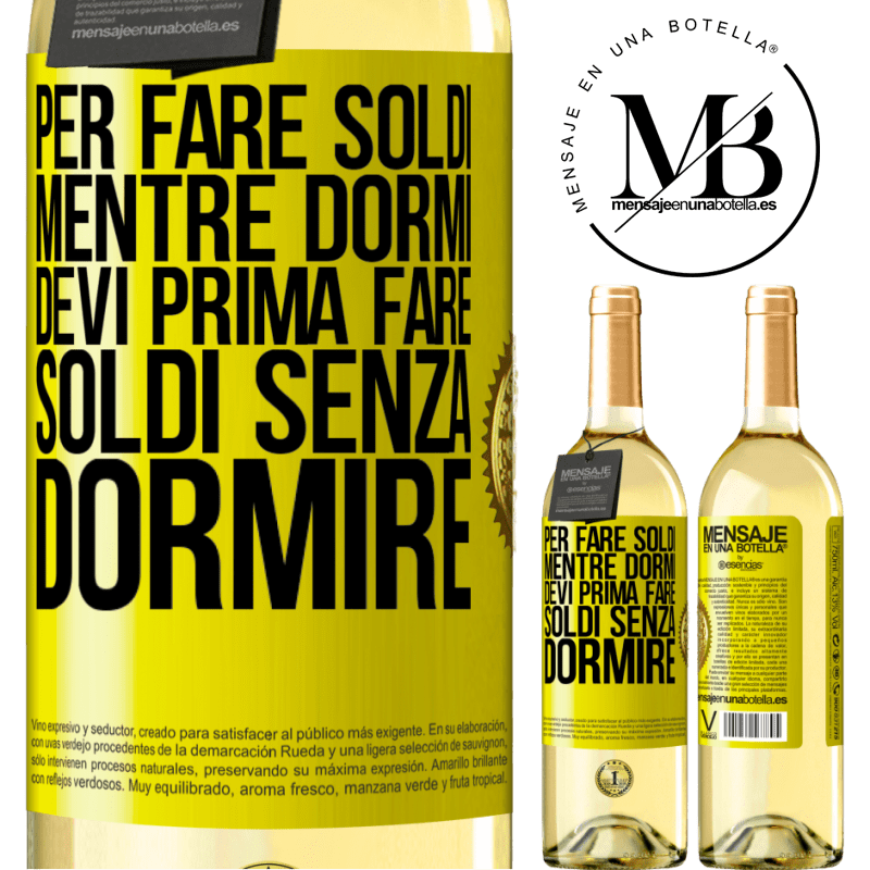 29,95 € Spedizione Gratuita | Vino bianco Edizione WHITE Per fare soldi mentre dormi, devi prima fare soldi senza dormire Etichetta Gialla. Etichetta personalizzabile Vino giovane Raccogliere 2023 Verdejo