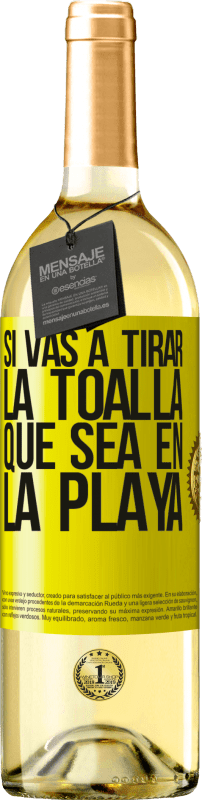 29,95 € Envío gratis | Vino Blanco Edición WHITE Si vas a tirar la toalla, que sea en la playa Etiqueta Amarilla. Etiqueta personalizable Vino joven Cosecha 2025 Verdejo