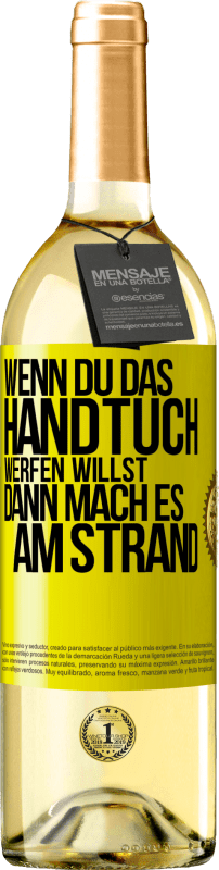 29,95 € | Weißwein WHITE Ausgabe Wenn du das Handtuch werfen willst, dann mach es am Strand Gelbes Etikett. Anpassbares Etikett Junger Wein Ernte 2024 Verdejo