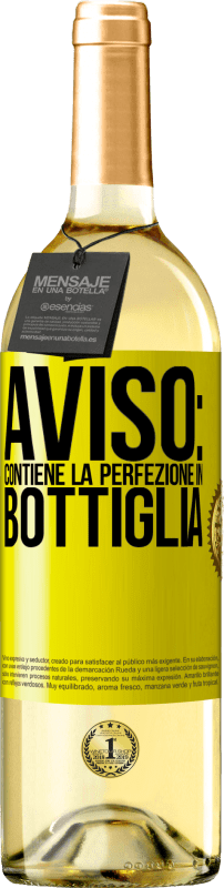 «Avviso: contiene la perfezione in bottiglia» Edizione WHITE