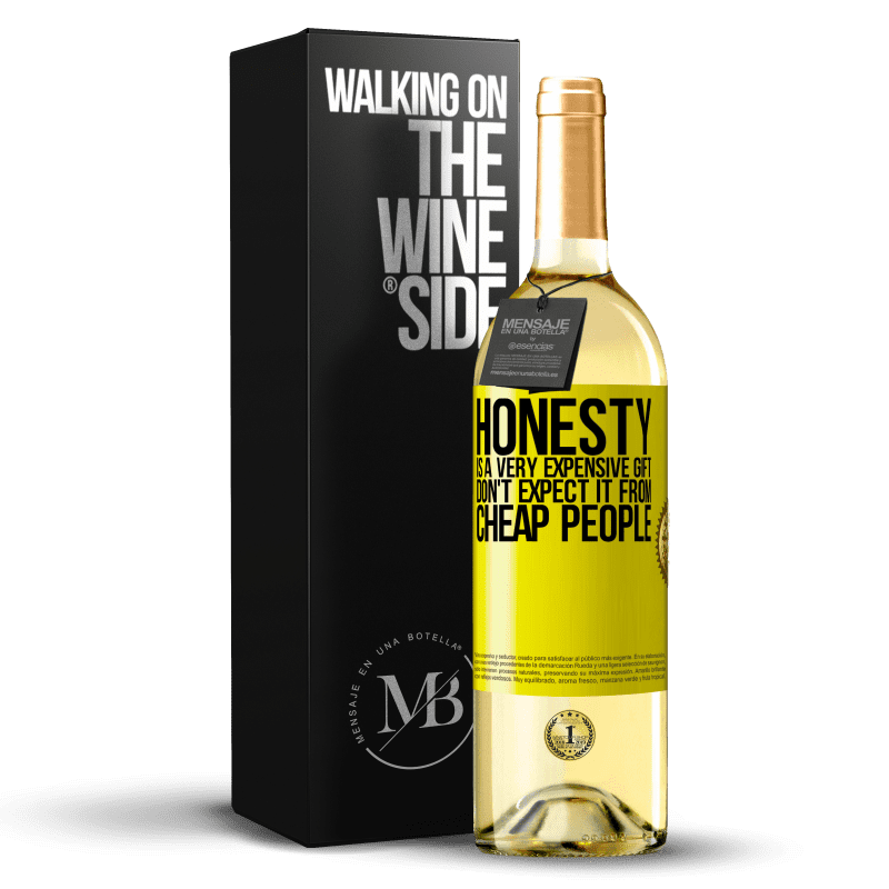 29,95 € Free Shipping | White Wine WHITE Edition Honesty is a very expensive gift. Don't expect it from cheap people Yellow Label. Customizable label Young wine Harvest 2025 Verdejo