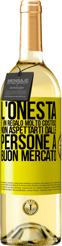 29,95 € Spedizione Gratuita | Vino bianco Edizione WHITE L'onestà è un regalo molto costoso. Non aspettarti dalle persone a buon mercato Etichetta Gialla. Etichetta personalizzabile Vino giovane Raccogliere 2024 Verdejo